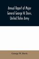Annual report of Major General George W. Davis, United States Army commanding Division of the Philippines from October 1, 1902 to July 26, 1903, W. Davis George