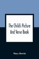 The Child'S Picture And Verse Book, Howitt Mary