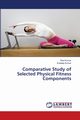 Comparative Study of Selected Physical Fitness Components, Kumar Ravi