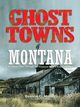 Ghost Towns of Montana, Miller Shari