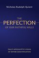 The Perfection of Our Faithful Wills, Quient Nicholas Rudolph