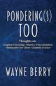 Pondering(s) Too, Berry Wayne