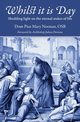 Whilst It Is Day, Noonan Pius Mary