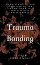 Trauma Bonding, Kozlowski Lauren