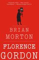 Florence Gordon, Morton Brian
