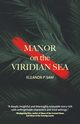 Manor on the Viridian Sea, Sam Eleanor  P