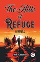 The Hills of Refuge A Novel, Harben Will N.