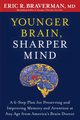 Younger Brain, Sharper Mind, Braverman Eric R.