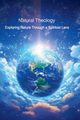 Natural Theology - Exploring Nature through a Spiritual Lens, Tennant-Ralphs Robert