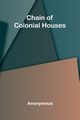 Chain of Colonial Houses, Anonymous