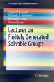 Lectures on Finitely Generated Solvable Groups, Bencsath Katalin A.