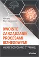 Dwoiste zarzdzanie procesami biznesowymi w erze gospodarki cyfrowej, Sli Piotr, Jackowska Beata