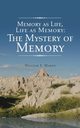 Memory as Life, Life as Memory, Marsh William E.