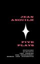 Five Plays, Anouilh Jean