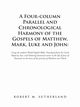 A Four-Column Parallel and Chronological  Harmony of the Gospels of Matthew, Mark, Luke and John, Sutherland Robert M.