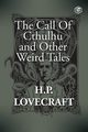 The Call Of Cthulhu and Other Weird Tales, Lovecraft H. P.
