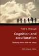 Cognition and acculturation - Thinking about how we adapt, McGough Todd D.