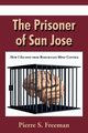 The Prisoner of San Jose, Freeman Pierre S.