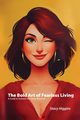 The Bold Art of Fearless Living, Higgins Stacy