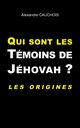 Qui sont les Tmoins de Jhovah ?, Cauchois Alexandre