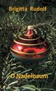 O Nadelbaum, Rudolf Brigitta