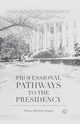 Professional Pathways to the Presidency, Marchant-Shapiro T.