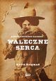 Waleczne serca. Kobiety Dzikiego Zachodu, Hickman Katie