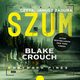 Szum, Crouch Blake