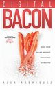 Digital Bacon, Rodriguez Alexander