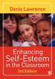 Enhancing Self-esteem in the Classroom, Lawrence Denis