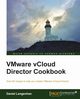 Vmware Vcloud Director Cookbook, Langenhan Daniel