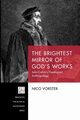 The Brightest Mirror of God's Works, Vorster Nico