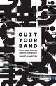 Quit Your Band! Musical Notes from the Japanese Underground, Martin Ian F.