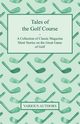 Tales of the Golf Course - A Collection of Classic Magazine Short Stories on the Great Game of Golf, Various