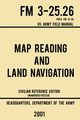 Map Reading And Land Navigation - FM 3-25.26 US Army Field Manual FM 21-26 (2001 Civilian Reference Edition), US Department of the Army