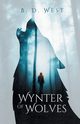 Wynter Of Wolves, West B. D.
