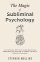 The Magic Of Subliminal Psychology, Mullins Stephen