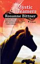 MYSTIC DREAMERS, BITTNER ROSANNE