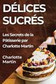 Dlices Sucrs, Martin Charlotte