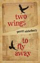 Two Wings to Fly Away, Mickelbury Penny