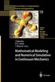Mathematical Modeling and Numerical Simulation in Continuum Mechanics, 