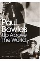 Up Above the World, Bowles Paul