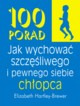 100 porad jak wychowa szczliwego i pewnego siebie chopca, Hartley-Brewer Elizabeth