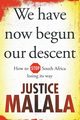 We have now begun our descent, Malala Justice