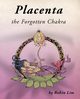 Placenta - the Forgotten Chakra, Lim Robin