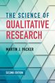 The Science of Qualitative Research, Packer Martin J.