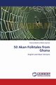 50 Akan Folktales from Ghana, Mireku-Gyimah Patricia Beatrice