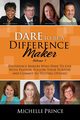 Dare To Be A Difference Maker Volume 3, Prince Michelle