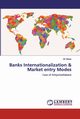 Banks Internationalization & Market entry Modes, Hebaz Ali