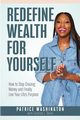 Redefine Wealth for Yourself, Washington Patrice
